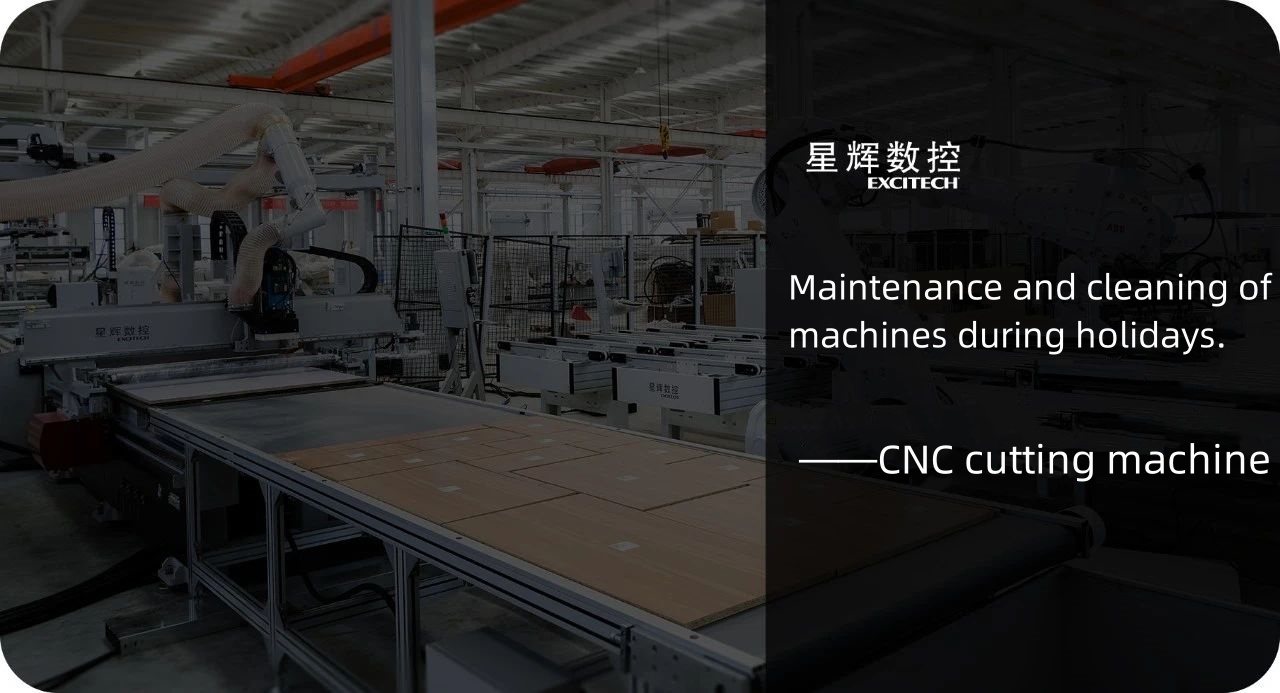 အားလပ်ရက်များတွင် CNC ဖြတ်တောက်ခြင်းစက်ကိုထိန်းသိမ်းခြင်းနှင့်သန့်ရှင်းရေး။